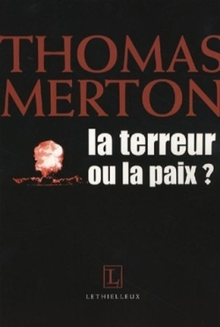 La terreur ou la paix ? - Thomas Merton - LETHIELLEUX