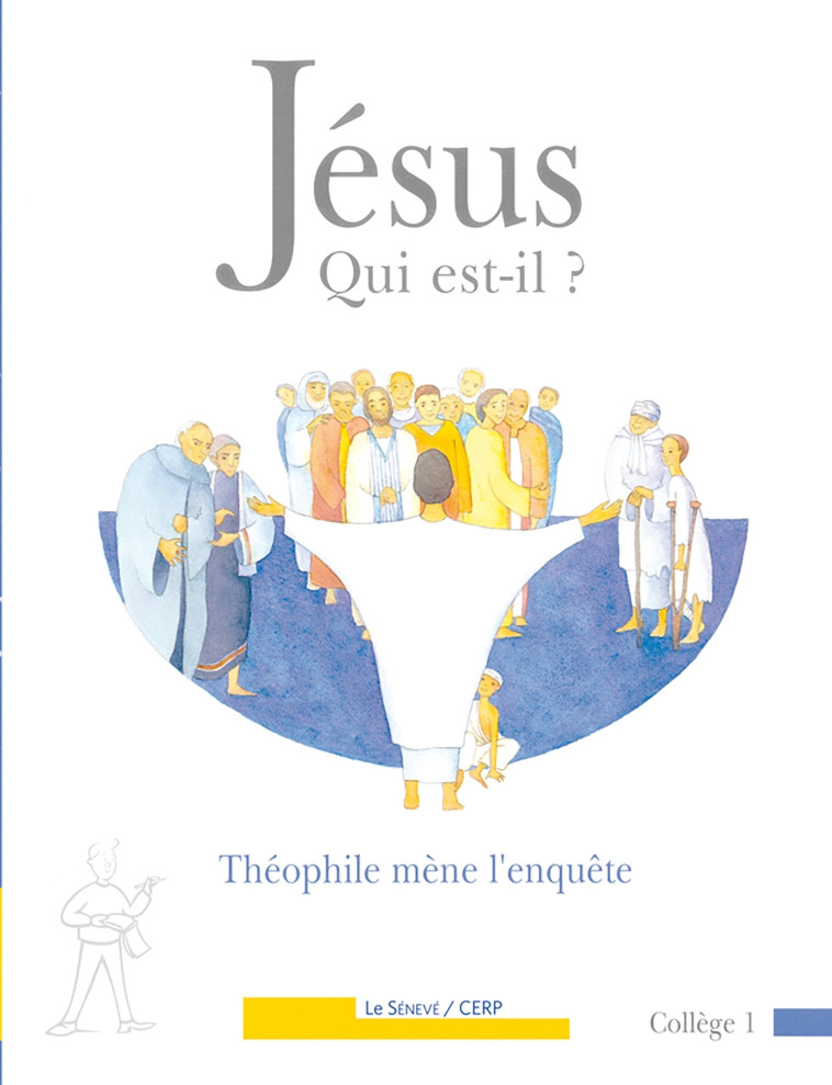 Jésus qui est-il ? -  Aumônerie de l'enseignement public - Diocèse de Paris - SENEVE