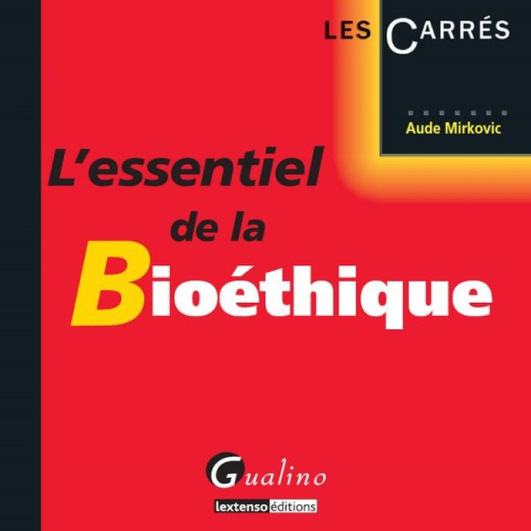 l'essentiel de la bioéthique - Aude Mirkovic - GUALINO