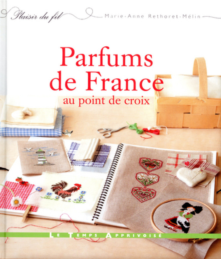 PARFUMS DE FRANCE AU POINT DE CROIX - Marie-Anne Réthoret-Mélin - LTA