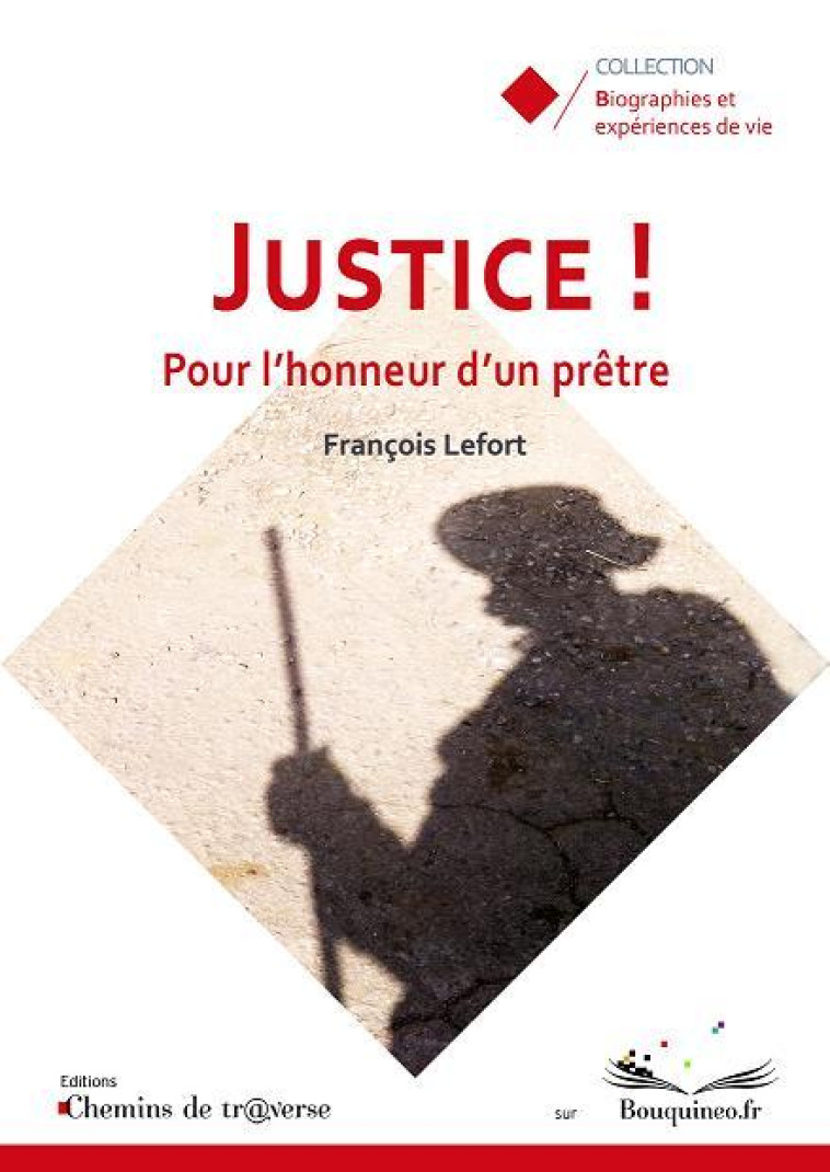 Justice ! Pour l'honneur d'un prêtre - Lefort, François - CH. DE TRAVERSE