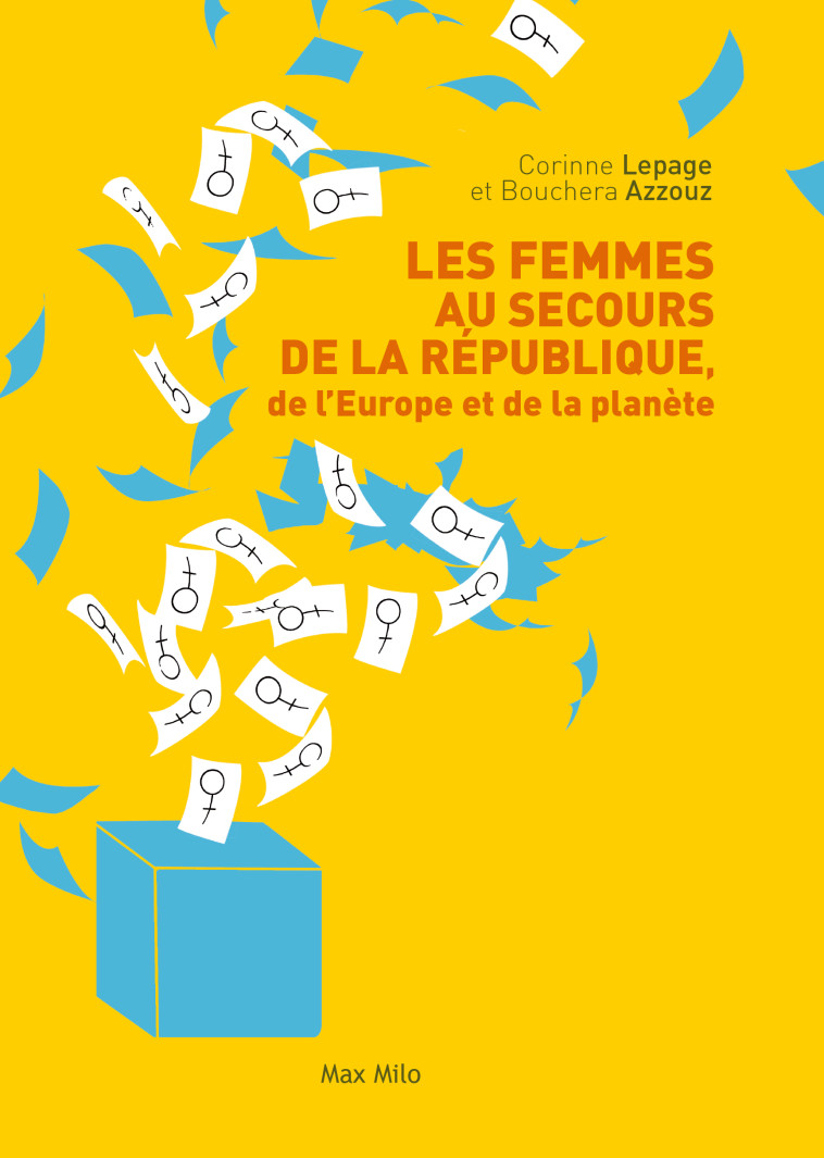 Les femmes au secours de la république, de l'Europe et de la planète - Corinne Lepage - MAX MILO