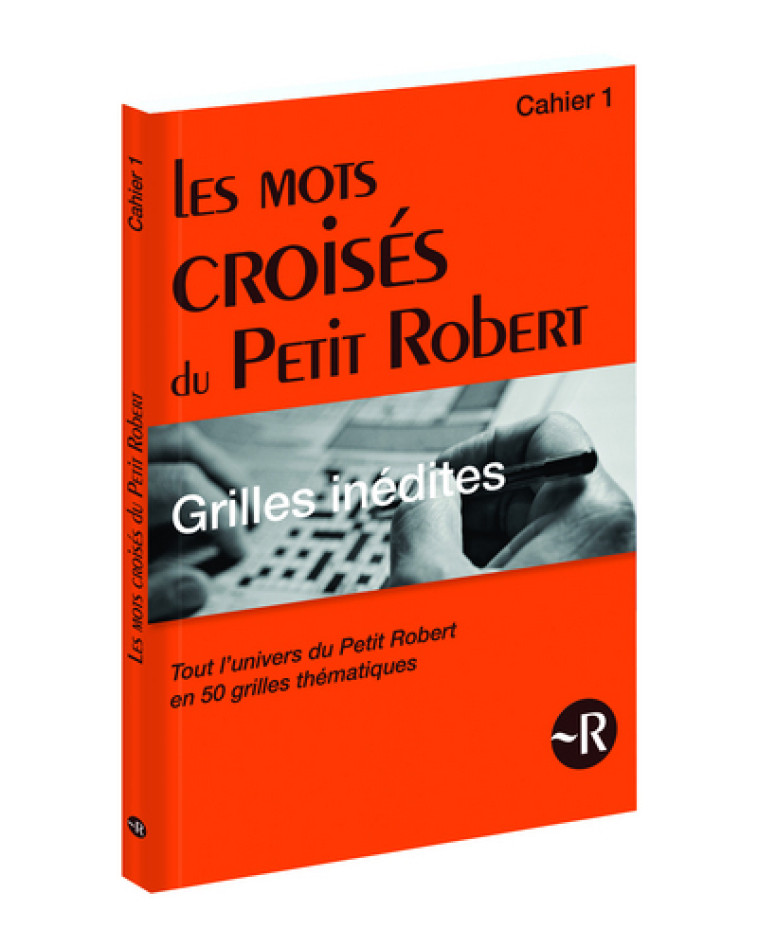 Les Mots Croisés du Petit Robert - Cahier 1 - Bernard Philippe - LE ROBERT