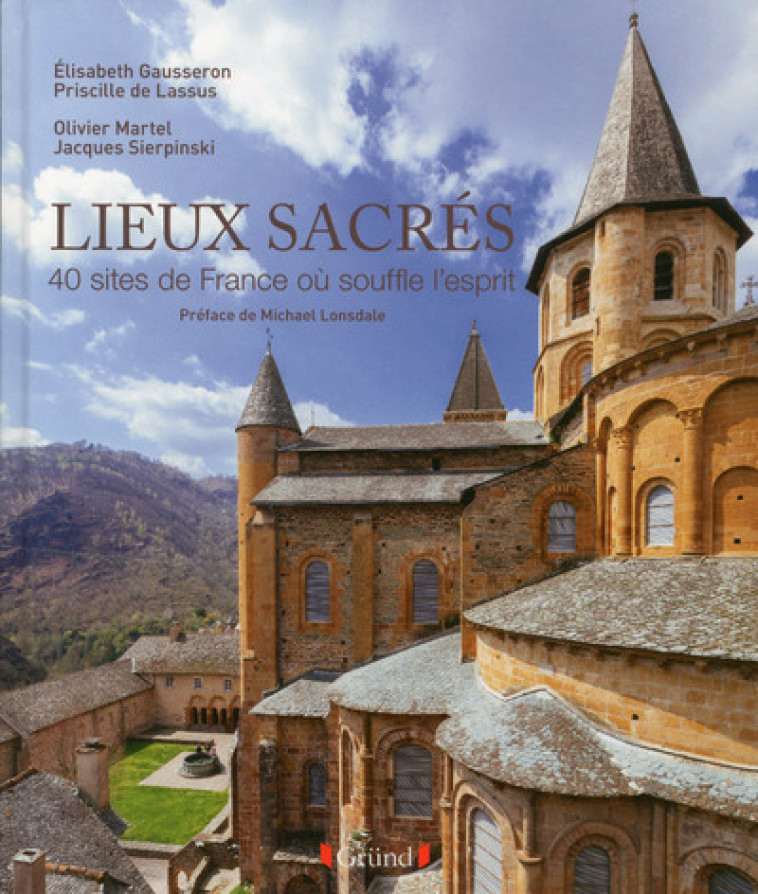 Lieux sacrés - 40 sites de France où souffle l'esprit - Elisabeth Gausseron - GRUND