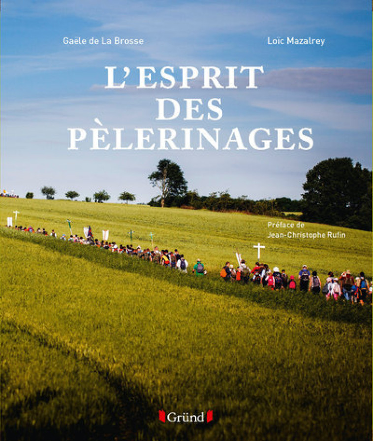 L'esprit des pèlerinages - Loïc Mazalrey - GRUND