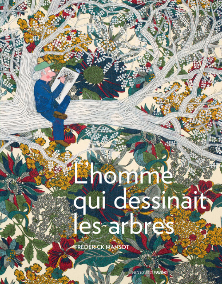 L'homme qui dessinait les arbres - Frédérick Mansot - ACTES SUD