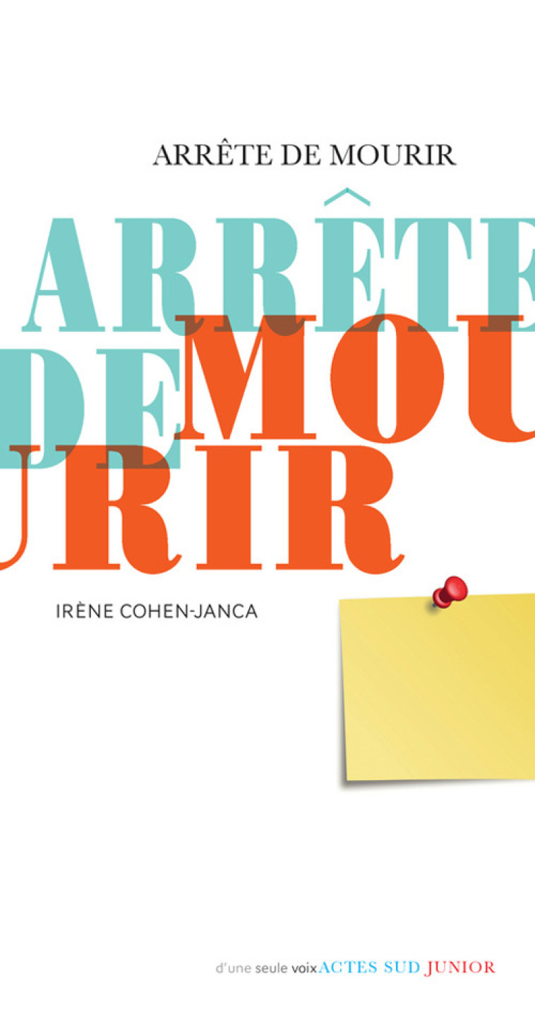 Arrête de mourir - Irène Cohen-Janca - ACTES SUD