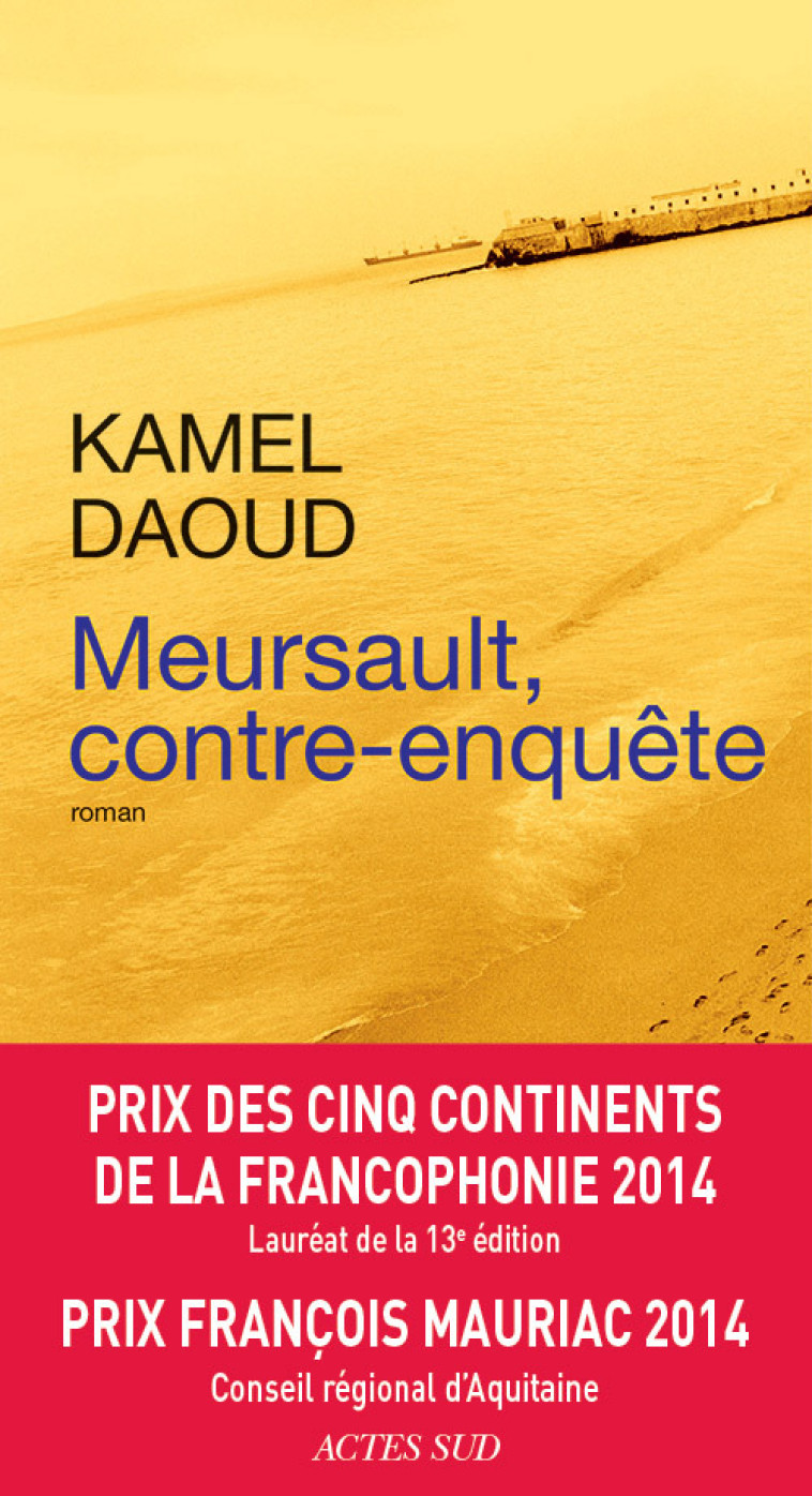 Meursault, contre-enquête - Kamel Daoud - ACTES SUD