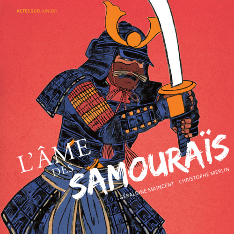 L'âme des samouraïs - Géraldine Maincent - ACTES SUD