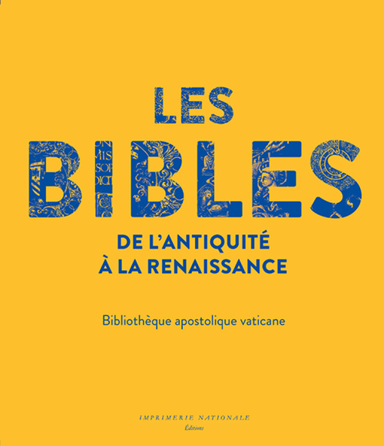 LES BIBLES de l'Antiquité à la Renaissance -  Collectif - ACTES SUD