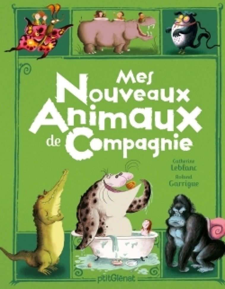 Mes nouveaux animaux de compagnie - Catherine Leblanc - GLENAT JEUNESSE