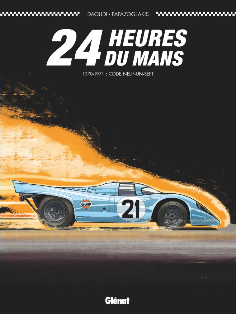 24 heures du Mans - 1970-1971 - Youssef Daoudi - GLENAT