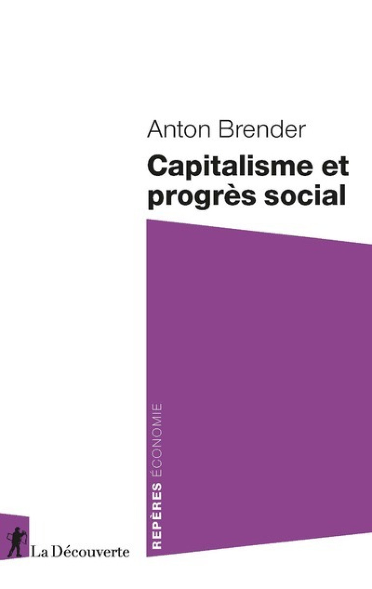 Capitalisme et progrès social - Anton Brender - LA DECOUVERTE