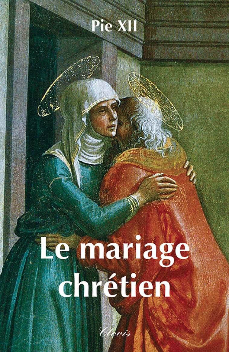 Le Mariage chrétien - Pie XII - CLOVIS