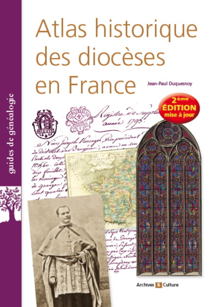 Atlas historique des diocèses en France - Jean-Paul Duquesnoy - ARCHIVES CULT