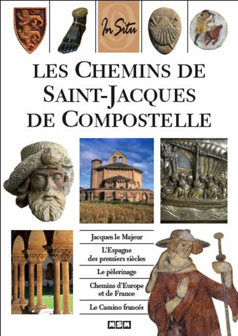 LES CHEMINS DE SAINT-JACQUES DE COMPOSTELLE-IN SITU -  Collectif - MSM