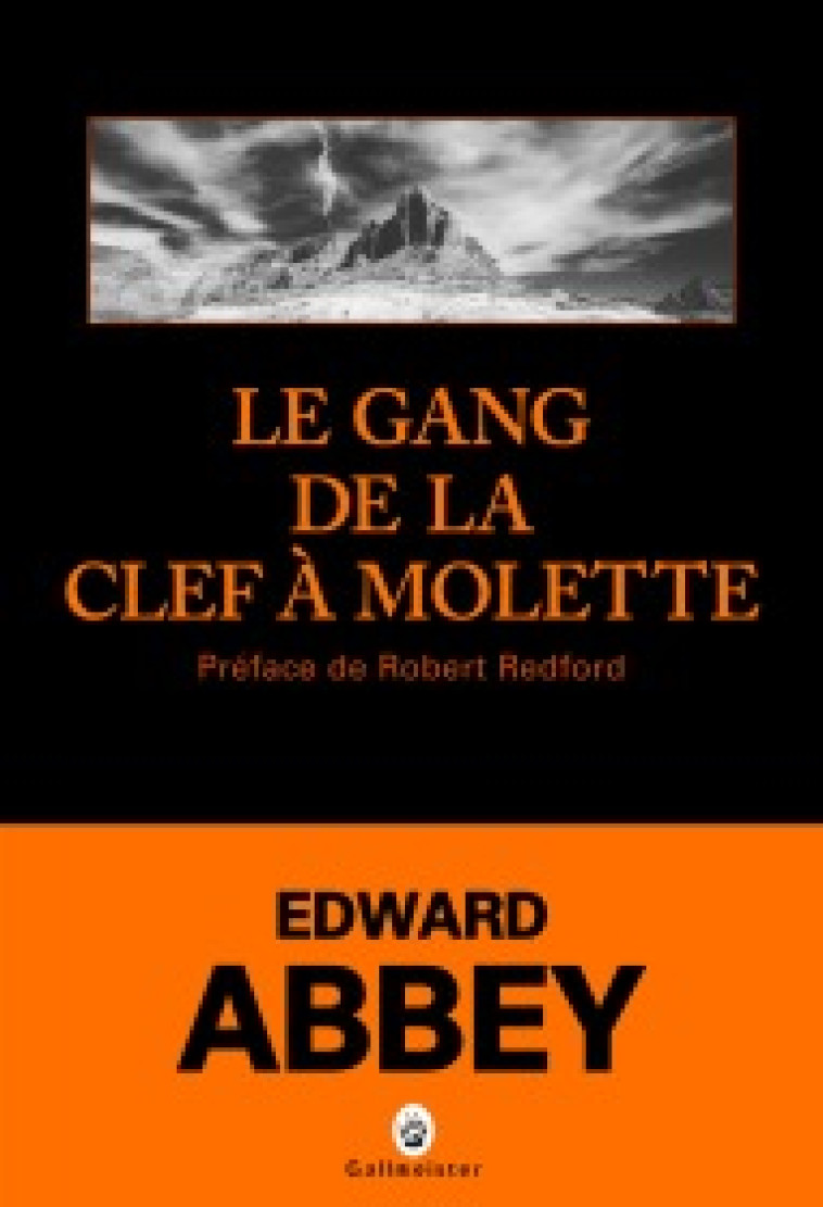 Le gang de la clef à molette - Edward Abbey - GALLMEISTER