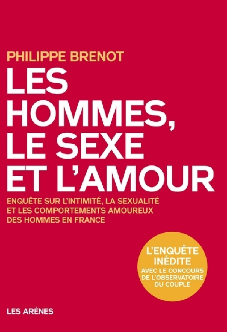 Les hommes, le sexe et l'amour - Philippe Brenot - ARENES