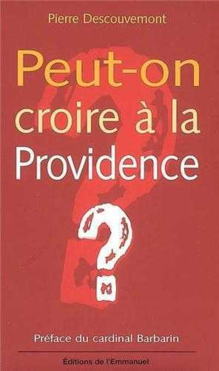 Peut-on croire a la Providence ? - Pierre Descouvemont - EMMANUEL