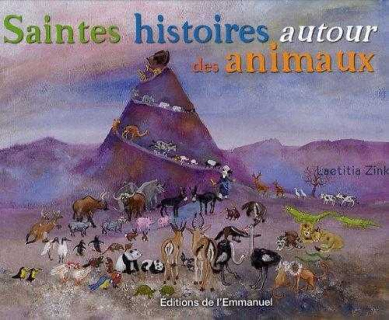 Saintes histoires autour des animaux - Laëtitia Zink - EMMANUEL