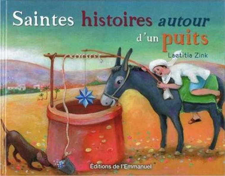 Saintes histoires autour d'un puits - Laëtitia Zink - EMMANUEL