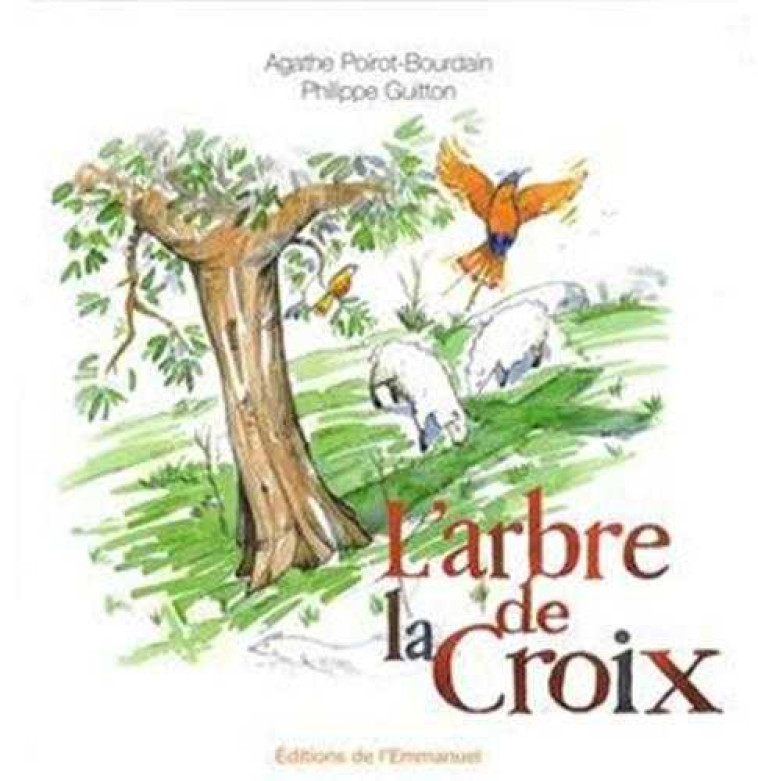 L'arbre de la croix - Agathe POIROT-BOURDAIN - EMMANUEL