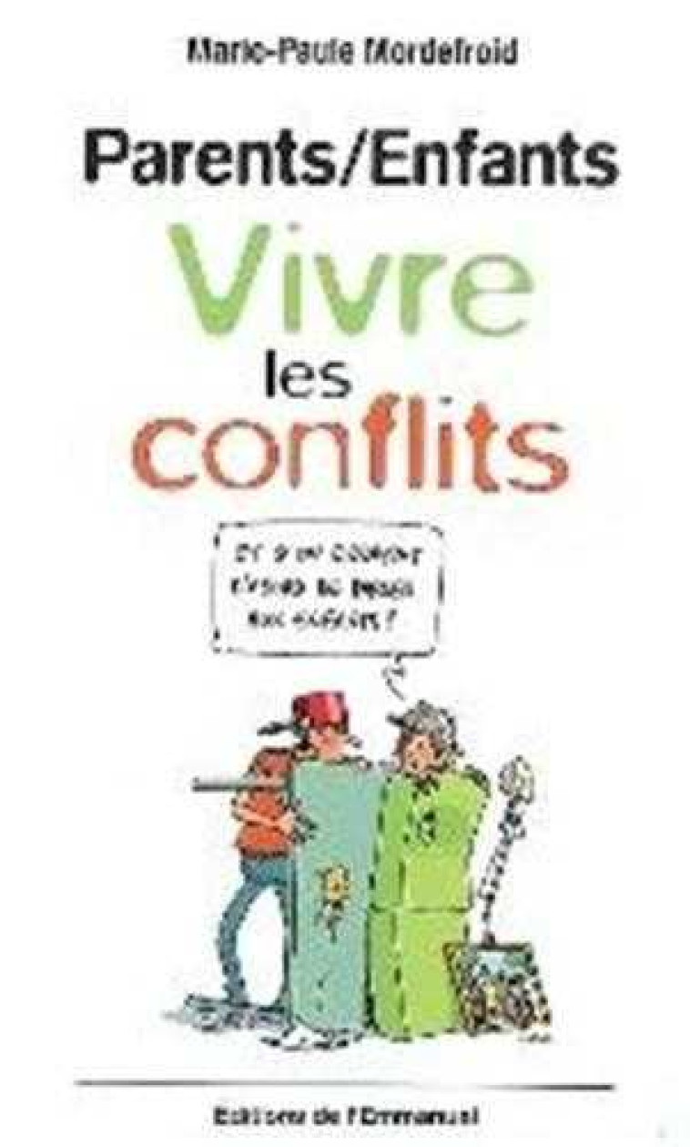 Parents/Enfants - Vivre les conflits - Marie-Paule MORDEFROID - EMMANUEL