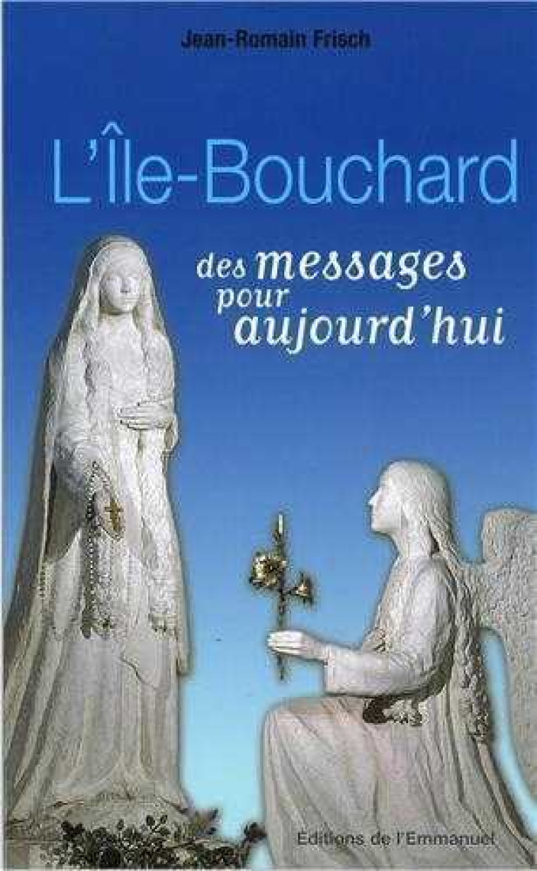 L'Ile-Bouchard, des messages pour aujourd'hui - Jean-Romain FRISCH - EMMANUEL