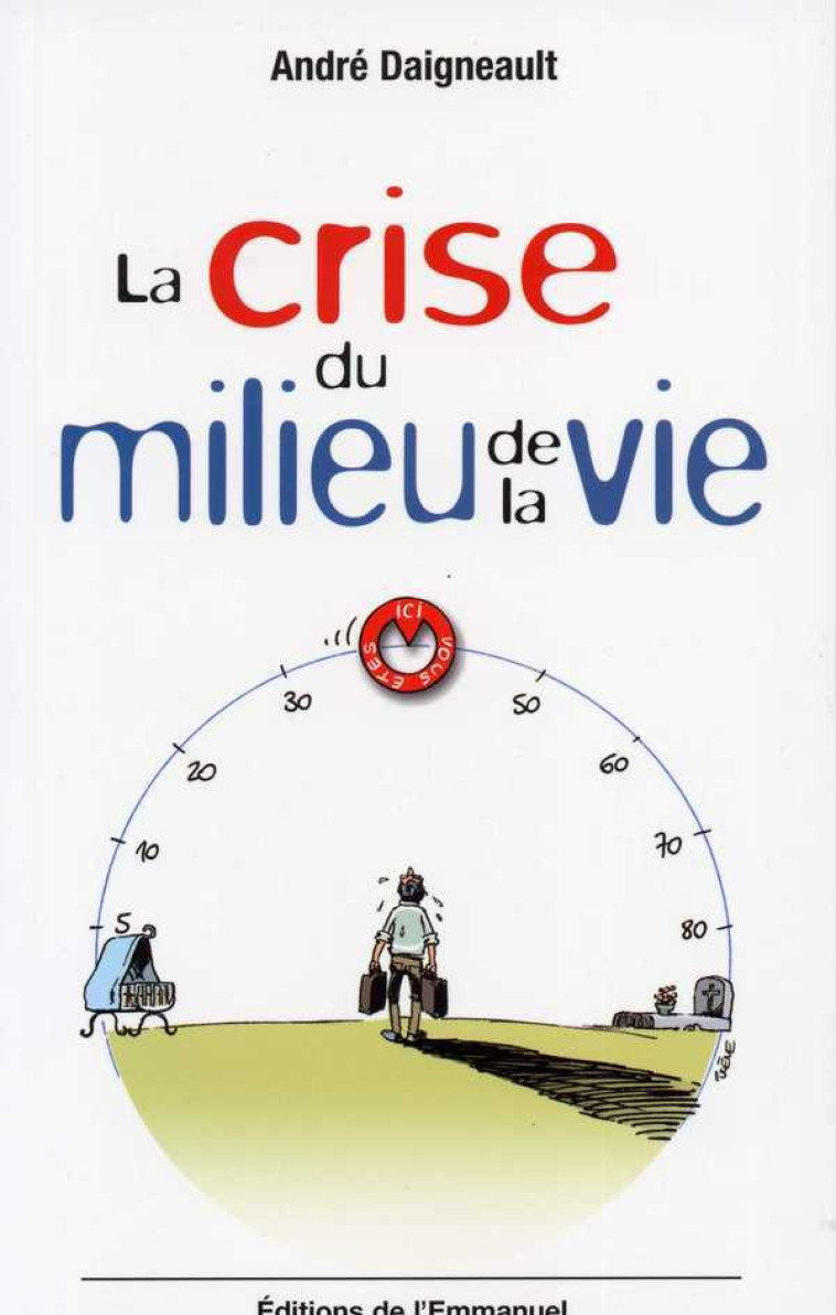 La crise du milieu de vie - André DAIGNEAULT - EMMANUEL