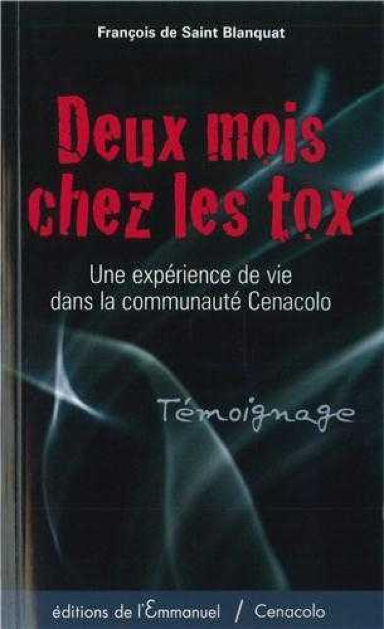 Deux mois chez les tox - François DE SAINT-BLANQUAT - EMMANUEL