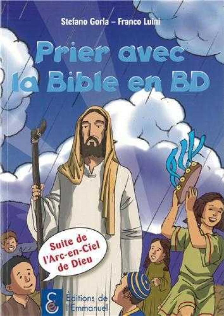 Prier avec la Bible en BD Suite de l'Arc en Ciel de Dieu - comme la pluie et la neige - Stefano GORLA - EMMANUEL