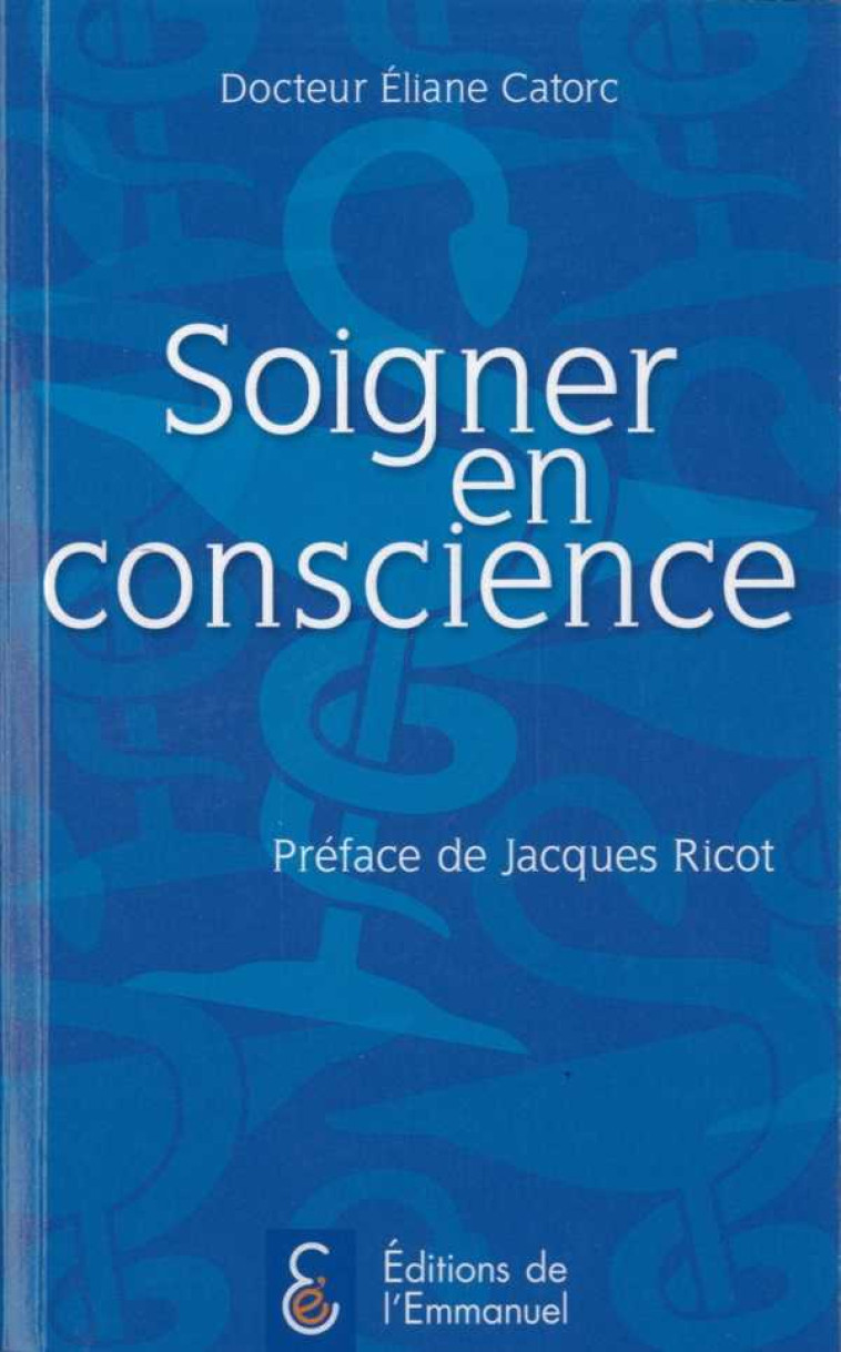 Soigner en conscience - Eliane CATORC - EMMANUEL