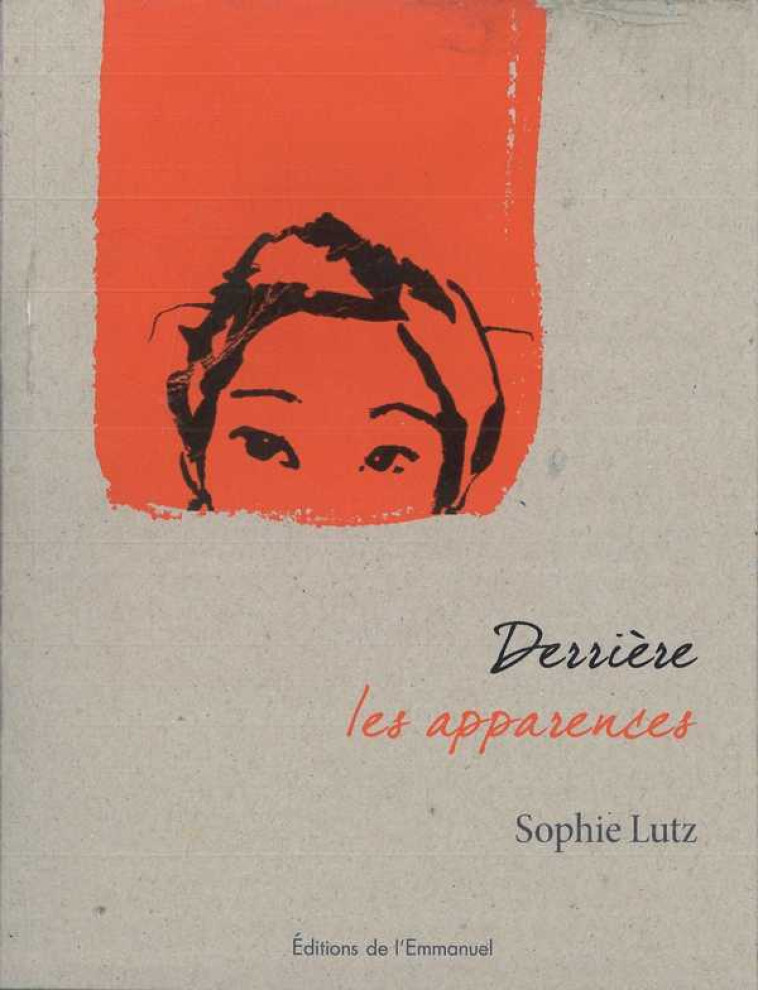 Derrière les apparences - Sophie LUTZ - EMMANUEL