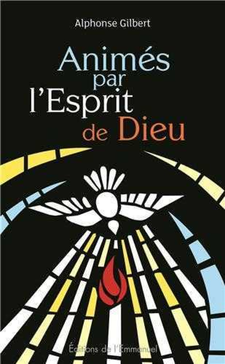 Animés par l’Esprit de Dieu - Alphonse, cssp GILBERT - EMMANUEL