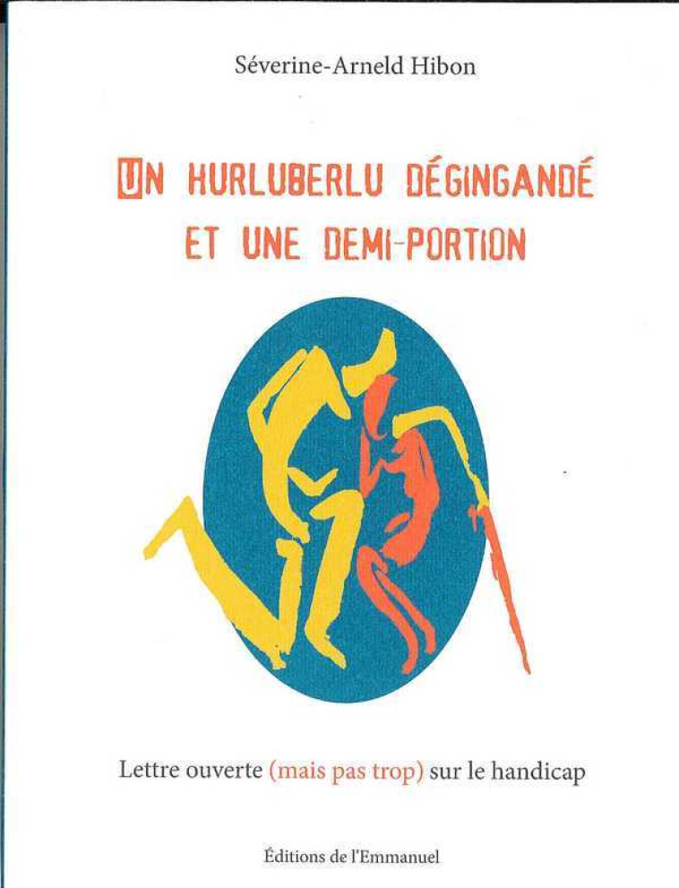 Un hurluberlu dégingandé et une demi-portion - Séverine ARNELD-HIBON - EMMANUEL