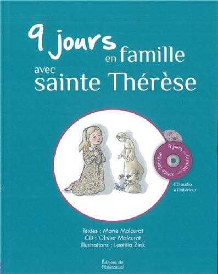 9 jours en famille avec sainte Thérèse : Livre + CD - Marie Malcurat - EMMANUEL