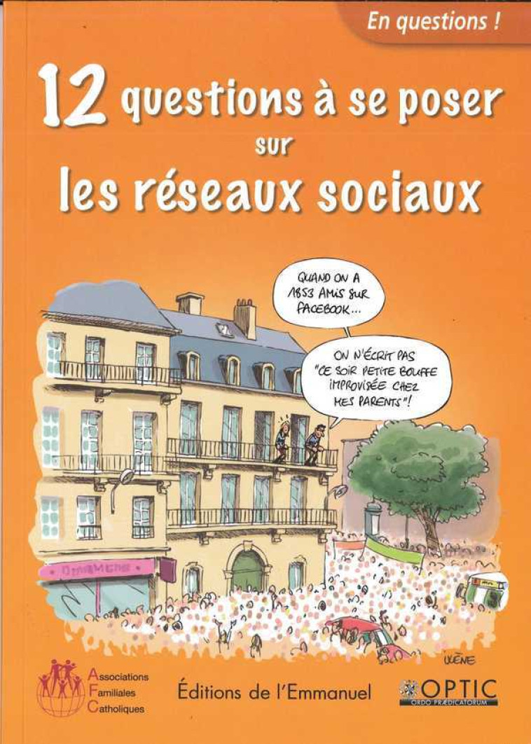 12 questions à se poser sur les réseaux sociaux -  ASSOCIATION DES FAMILLES CATHOLIQUES - EMMANUEL