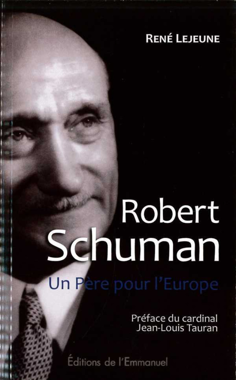 Robert Schuman - René LEJEUNE - EMMANUEL