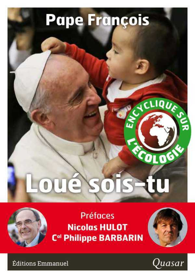 Loué sois-tu Lettre encyclique Laudato Si -  François - QUASAR