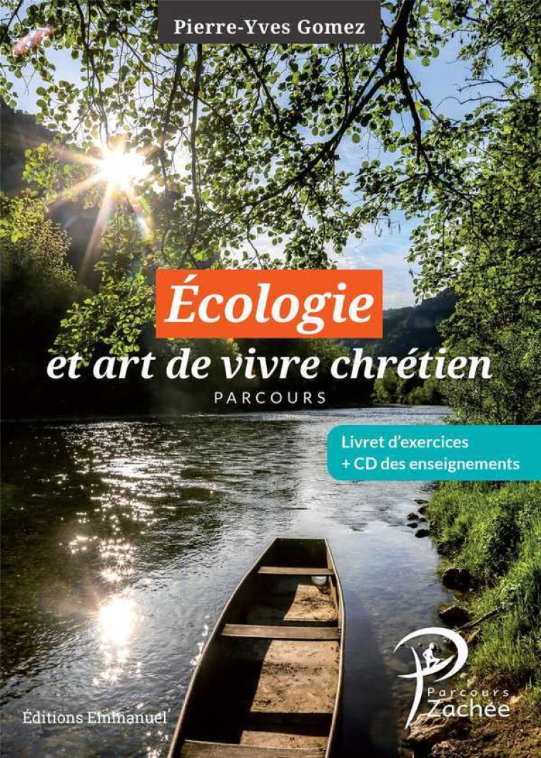 Écologie et art de vivre chrétien, complément au parcours Zachée - Pierre-Yves Gomez - EMMANUEL