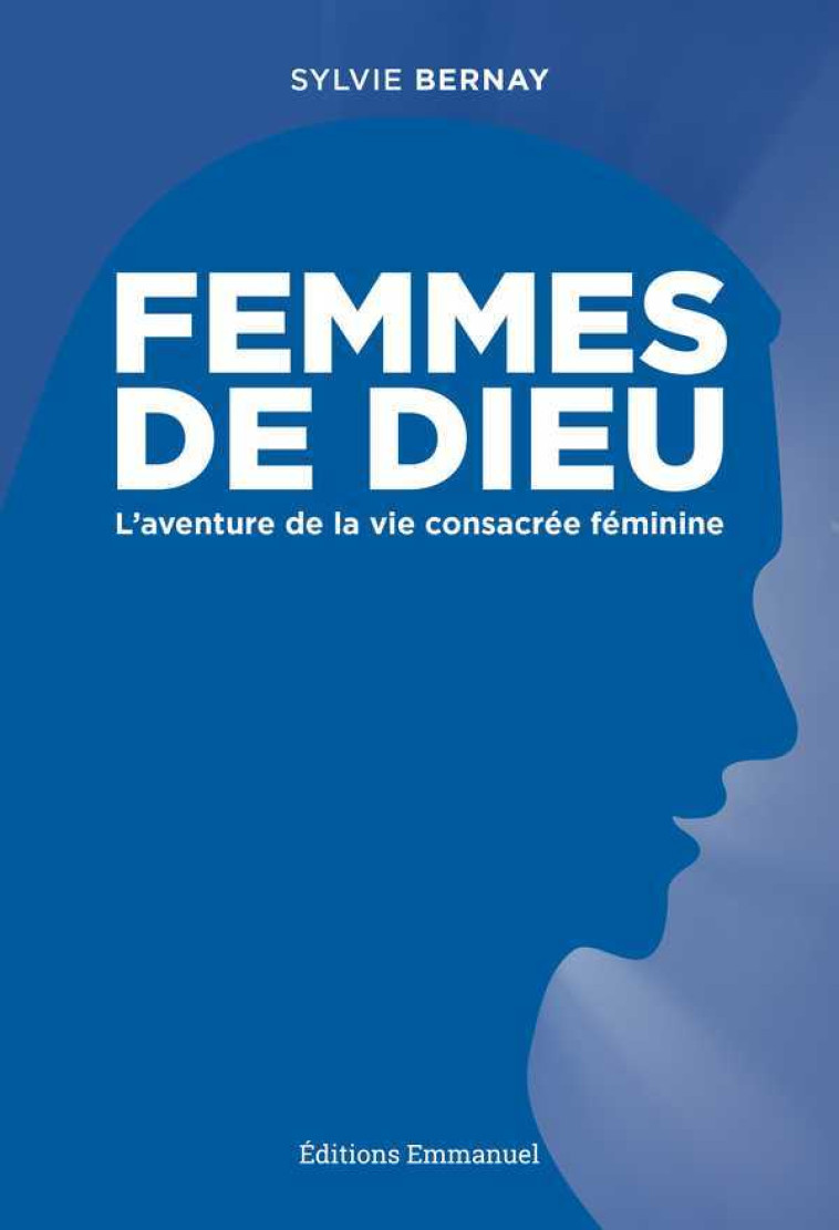 Femmes de Dieu - Sylvie Bernay - EMMANUEL