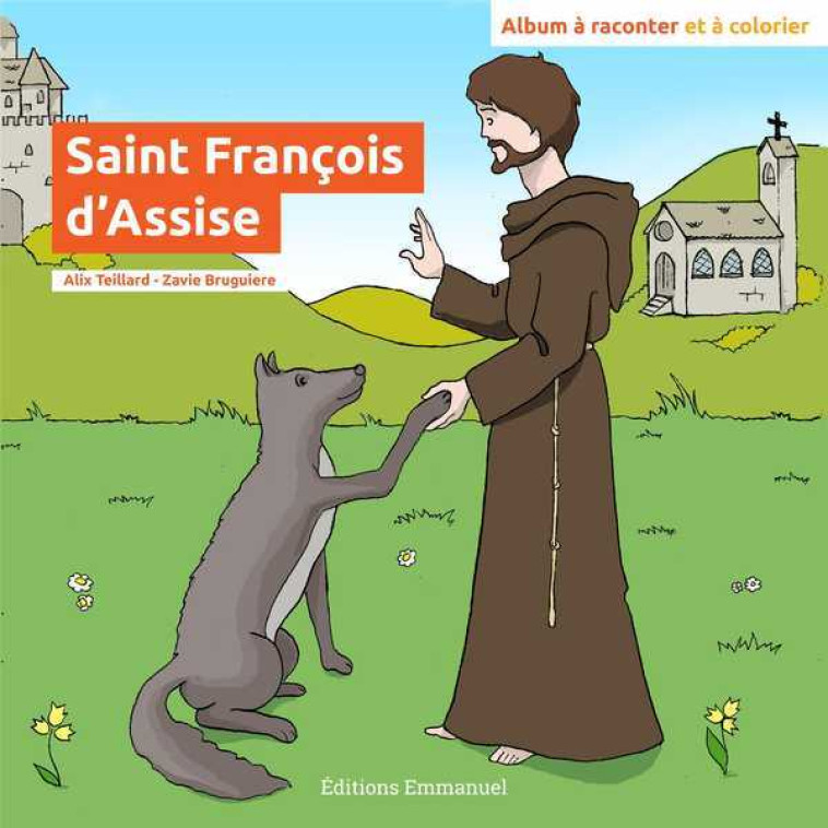 Saint François d'Assise - Alix TEILLARD - EMMANUEL