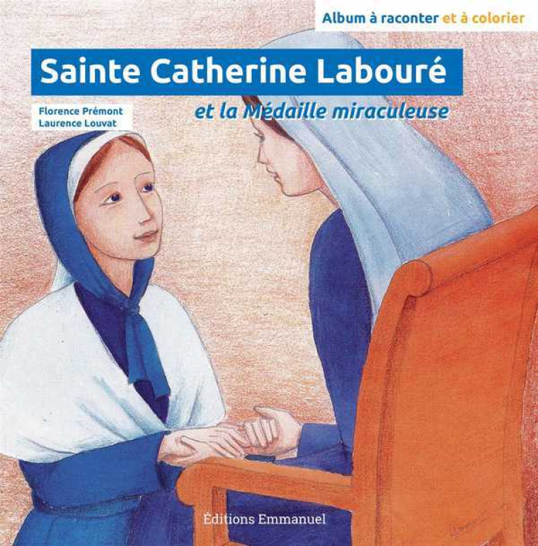 Sainte Catherine Labouré et la médaille miraculeuse - Florence PREMONT - EMMANUEL