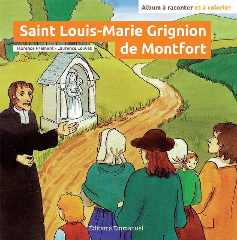 Saint Louis-Marie Grignion de Montfort - Florence PREMONT - EMMANUEL