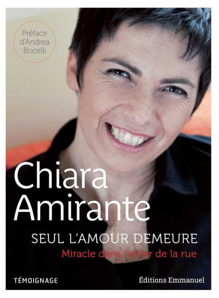 Seul l'amour demeure - Chiara Amirante - EMMANUEL