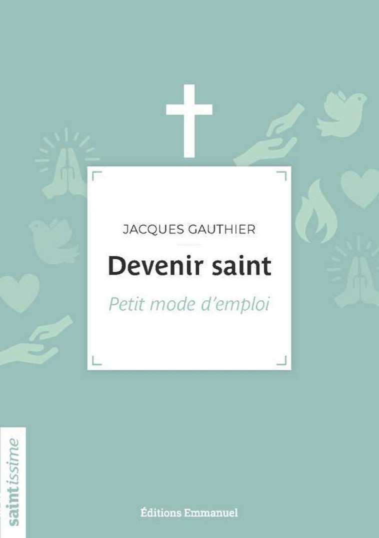 Devenir saint - JACQUES GAUTHIER - EMMANUEL