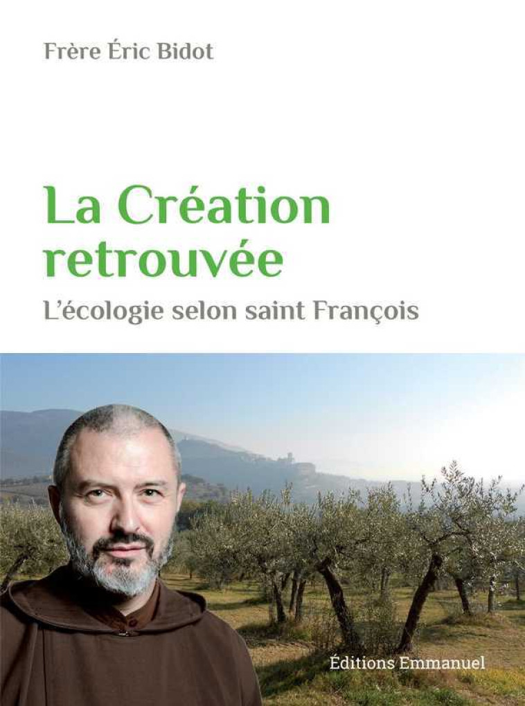 La Création retrouvée - Eric Bidot - EMMANUEL