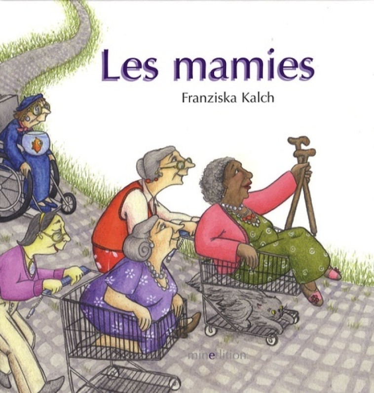 MAMIES (LES) - FRANZISKA KALCH - MINEDITION