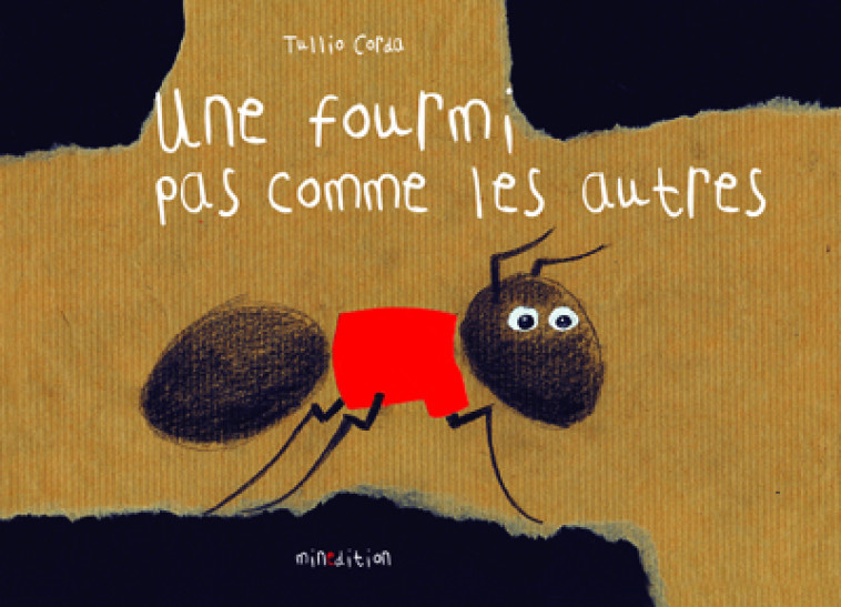 Fourmi pas comme les autres - Tullio Corda - MINEDITION