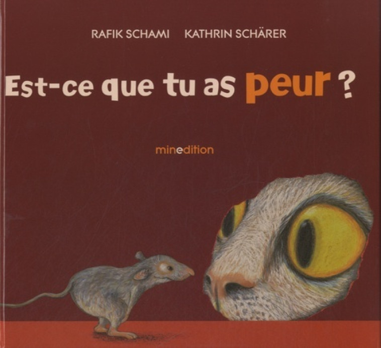 EST CE QUE TU AS PEUR - Kathrin Schärer - MINEDITION